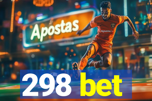 298 bet